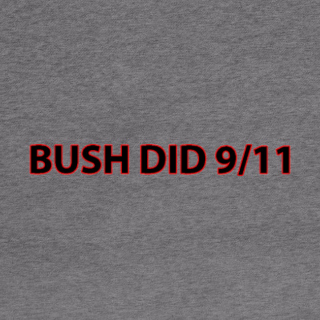 Bush Did 9/11 by teakatir